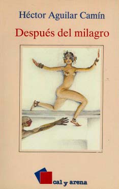 Después del milagro. Un ensayo sobre la transición mexicana